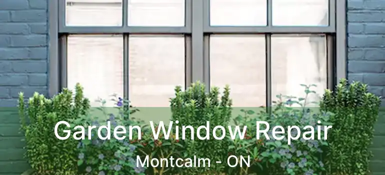  Garden Window Repair Montcalm - ON