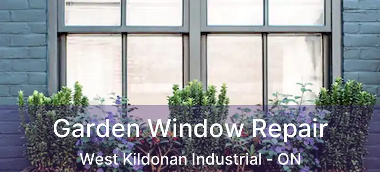  Garden Window Repair West Kildonan Industrial - ON