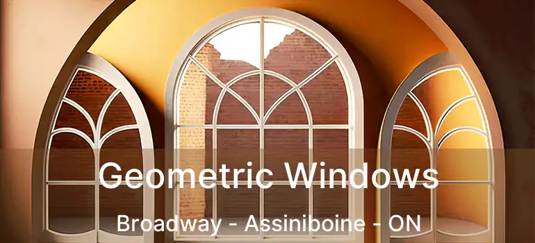  Geometric Windows Broadway - Assiniboine - ON