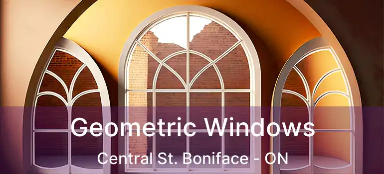 Geometric Windows Central St. Boniface - ON