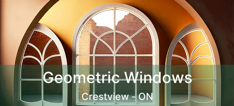  Geometric Windows Crestview - ON