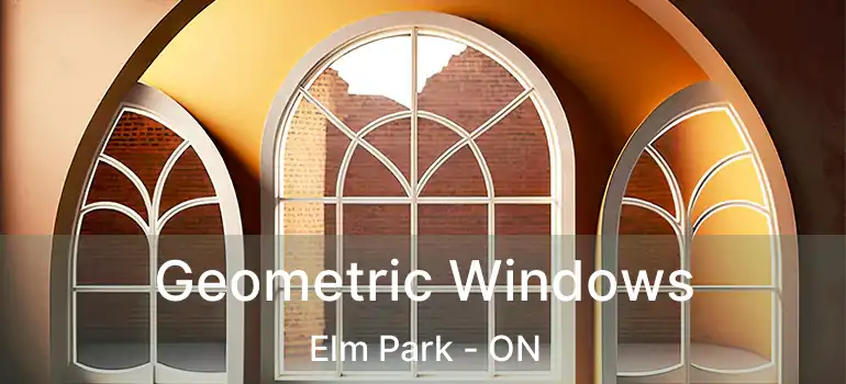  Geometric Windows Elm Park - ON