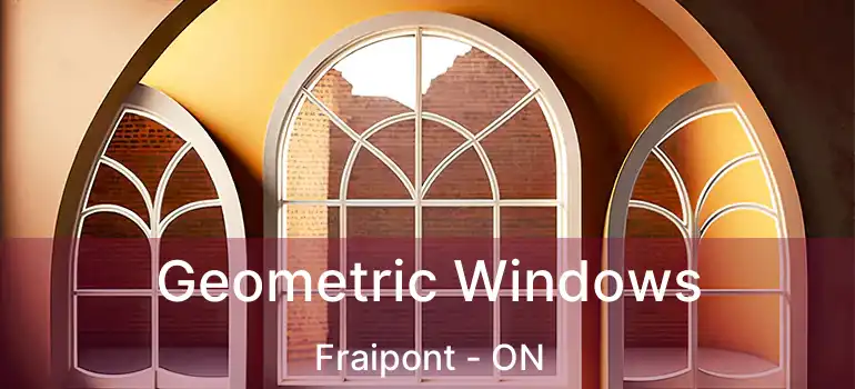  Geometric Windows Fraipont - ON