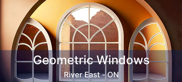  Geometric Windows River East - ON
