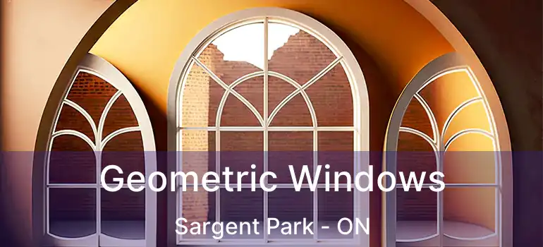  Geometric Windows Sargent Park - ON