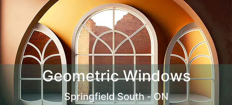  Geometric Windows Springfield South - ON
