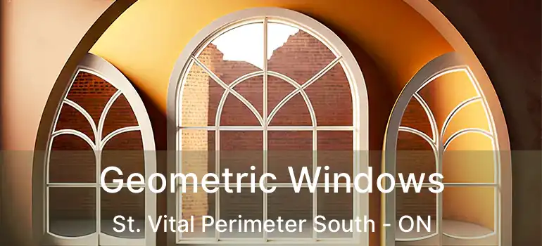  Geometric Windows St. Vital Perimeter South - ON