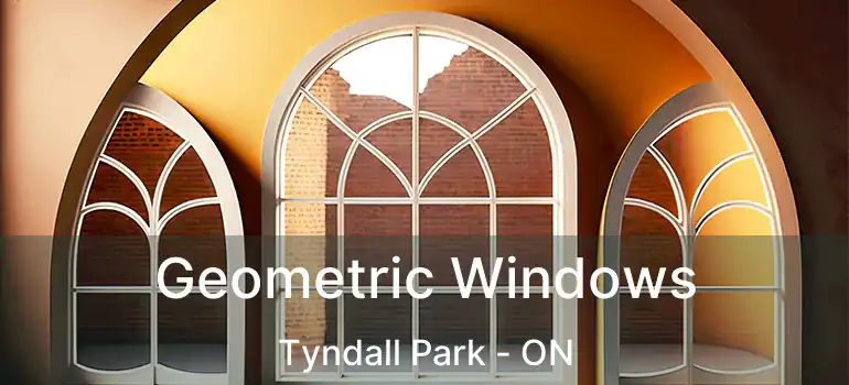  Geometric Windows Tyndall Park - ON