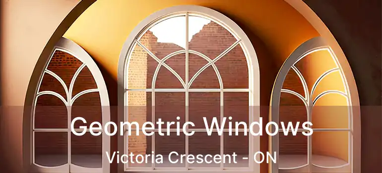  Geometric Windows Victoria Crescent - ON