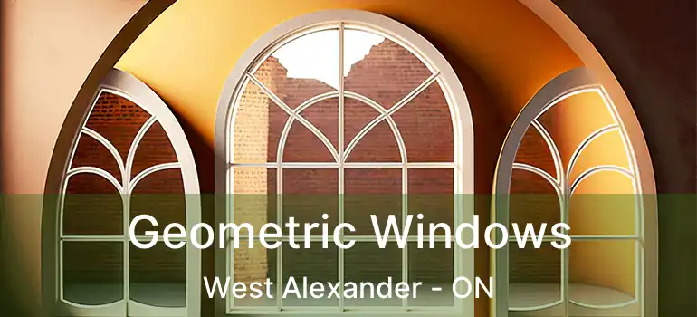  Geometric Windows West Alexander - ON