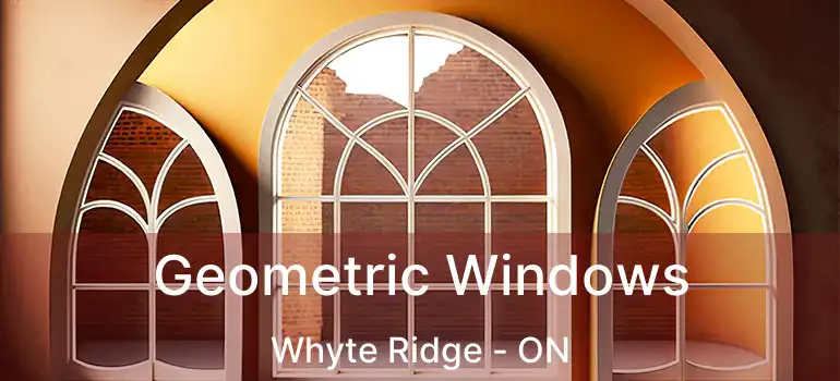  Geometric Windows Whyte Ridge - ON