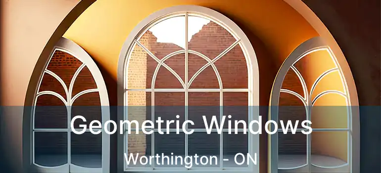  Geometric Windows Worthington - ON