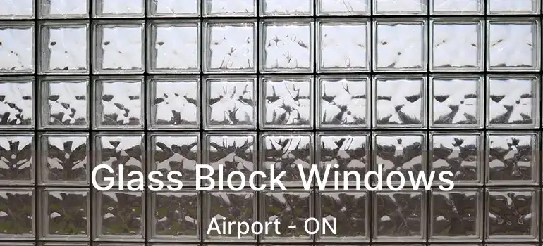  Glass Block Windows Airport - ON