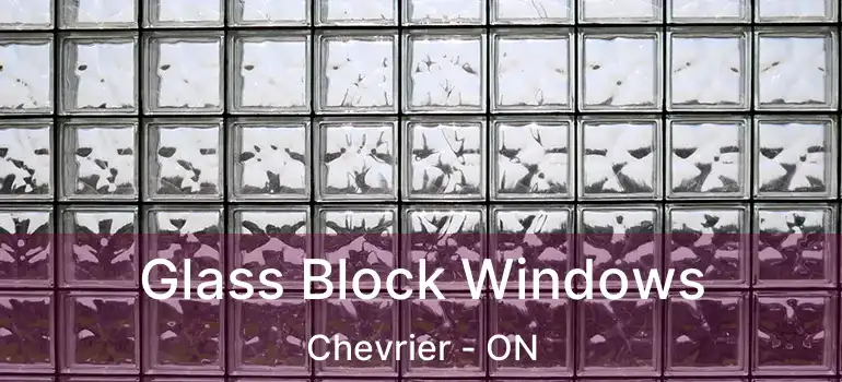  Glass Block Windows Chevrier - ON
