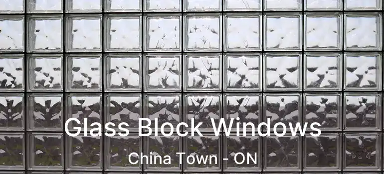  Glass Block Windows China Town - ON