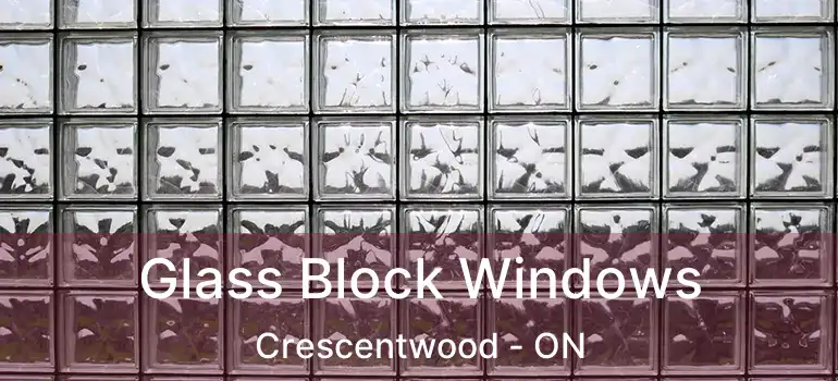  Glass Block Windows Crescentwood - ON