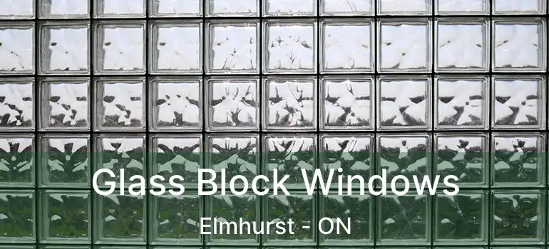  Glass Block Windows Elmhurst - ON