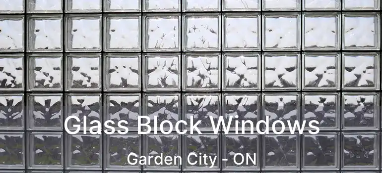  Glass Block Windows Garden City - ON