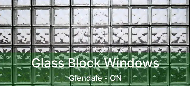  Glass Block Windows Glendale - ON
