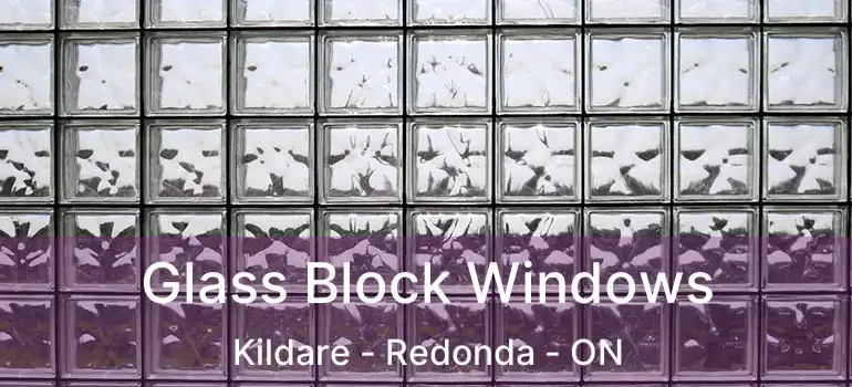  Glass Block Windows Kildare - Redonda - ON
