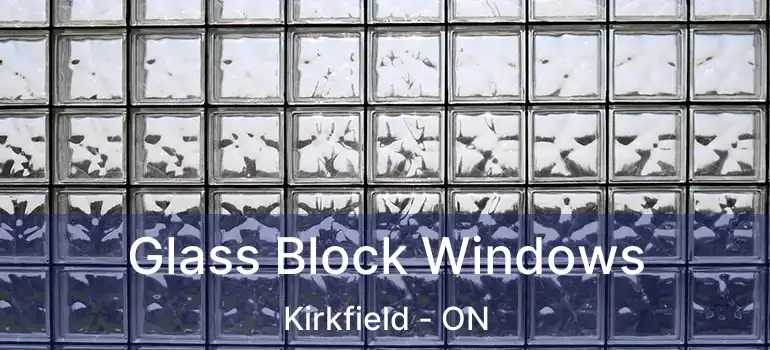  Glass Block Windows Kirkfield - ON