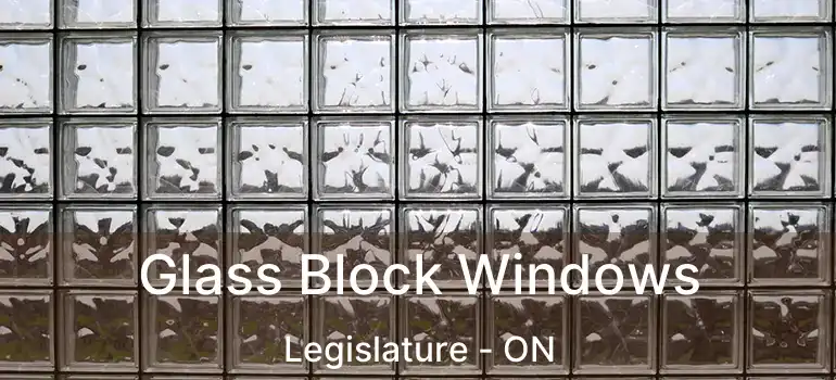  Glass Block Windows Legislature - ON