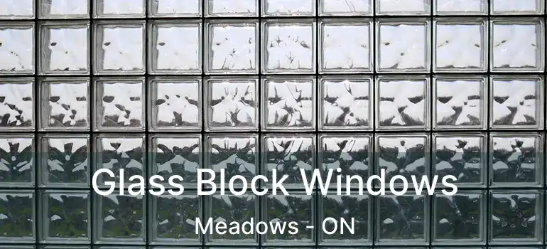  Glass Block Windows Meadows - ON
