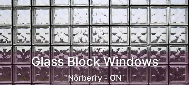  Glass Block Windows Norberry - ON