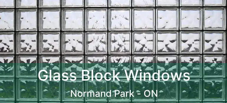  Glass Block Windows Normand Park - ON