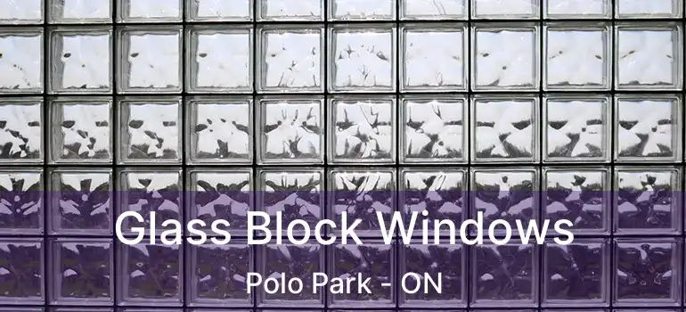  Glass Block Windows Polo Park - ON
