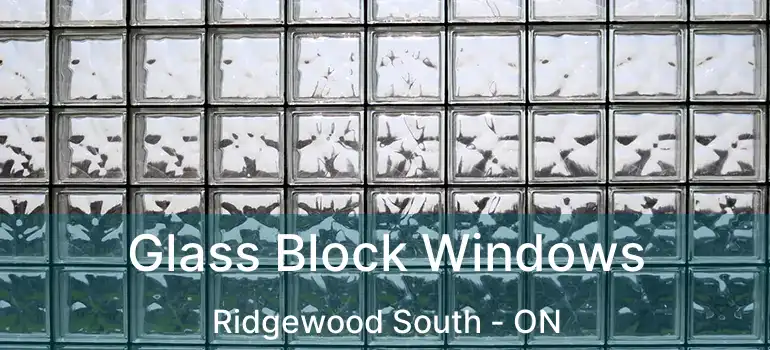  Glass Block Windows Ridgewood South - ON