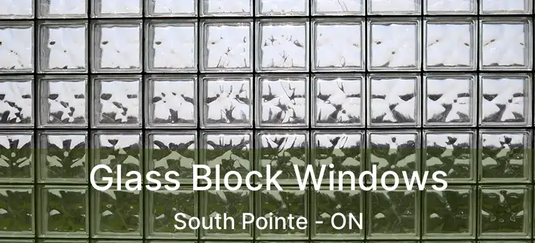  Glass Block Windows South Pointe - ON