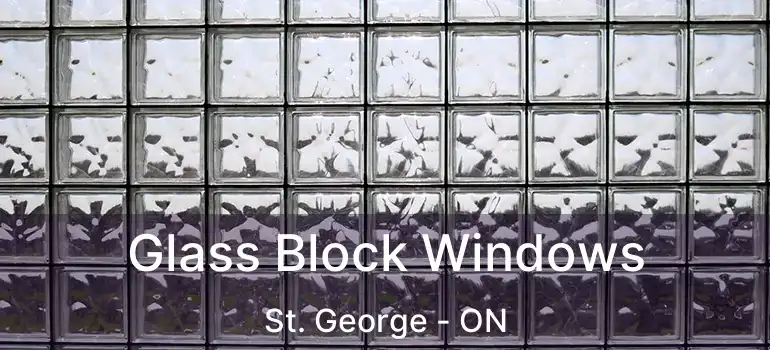  Glass Block Windows St. George - ON