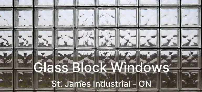  Glass Block Windows St. James Industrial - ON