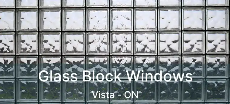  Glass Block Windows Vista - ON