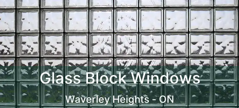  Glass Block Windows Waverley Heights - ON