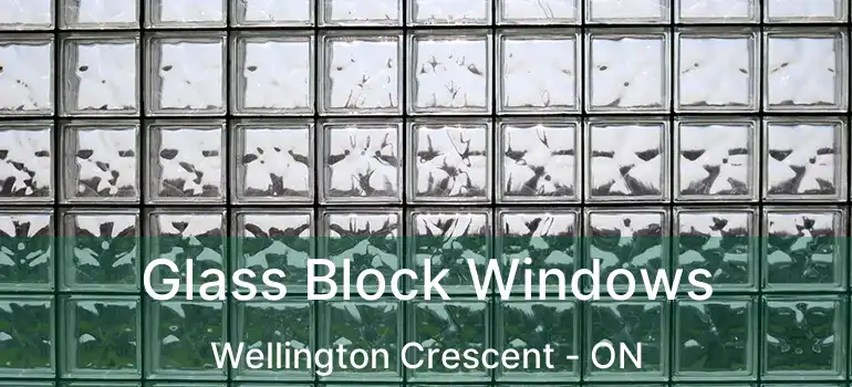  Glass Block Windows Wellington Crescent - ON