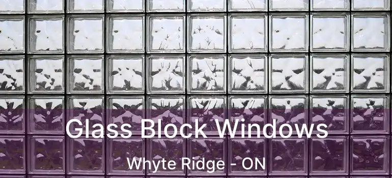  Glass Block Windows Whyte Ridge - ON