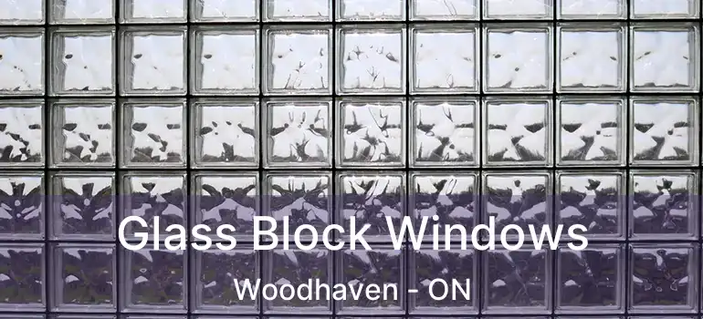  Glass Block Windows Woodhaven - ON