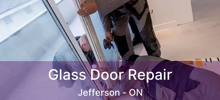  Glass Door Repair Jefferson - ON