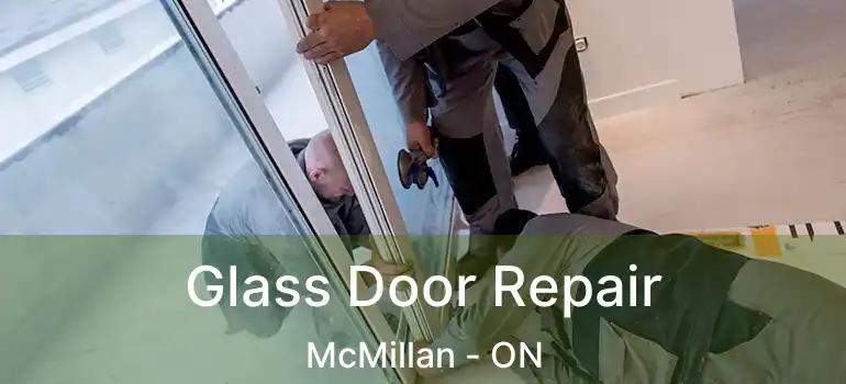  Glass Door Repair McMillan - ON