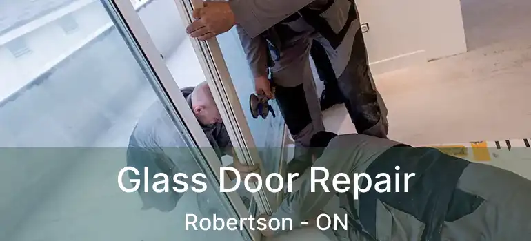  Glass Door Repair Robertson - ON