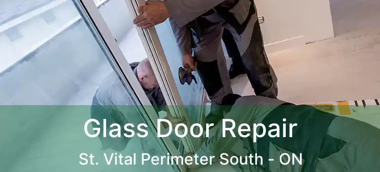  Glass Door Repair St. Vital Perimeter South - ON