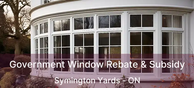  Government Window Rebate & Subsidy Symington Yards - ON
