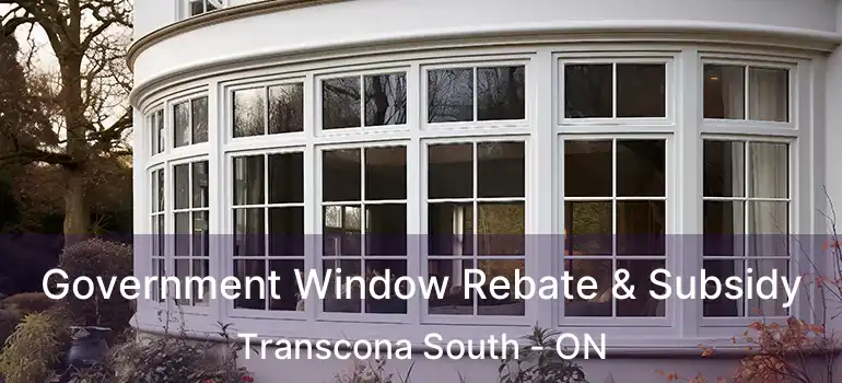  Government Window Rebate & Subsidy Transcona South - ON