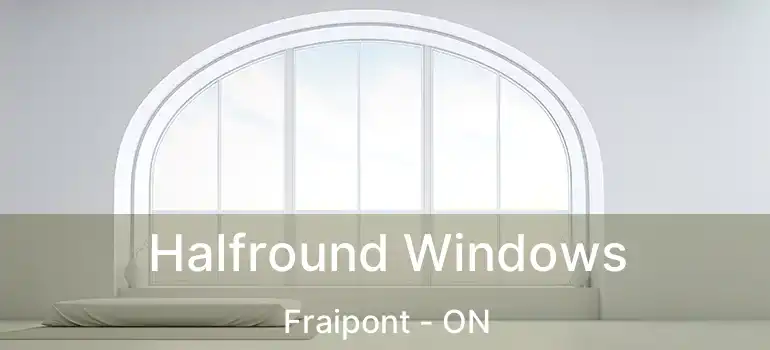  Halfround Windows Fraipont - ON