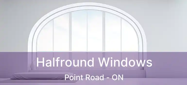  Halfround Windows Point Road - ON