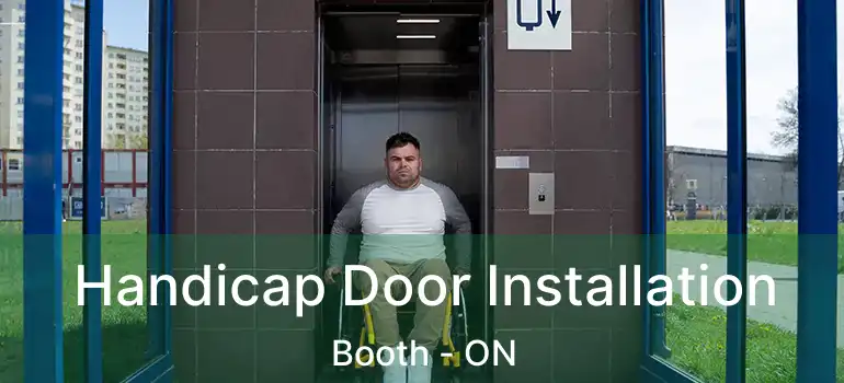  Handicap Door Installation Booth - ON