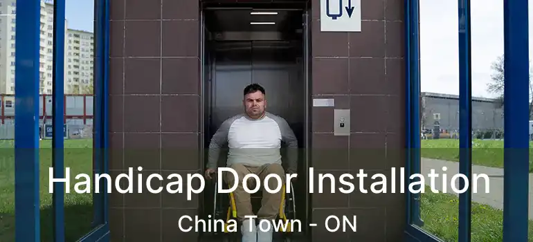  Handicap Door Installation China Town - ON