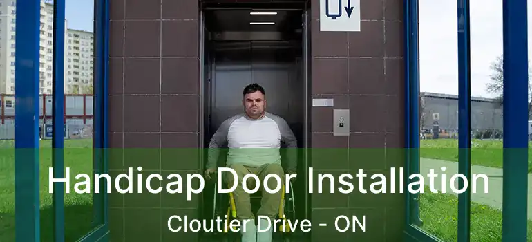  Handicap Door Installation Cloutier Drive - ON